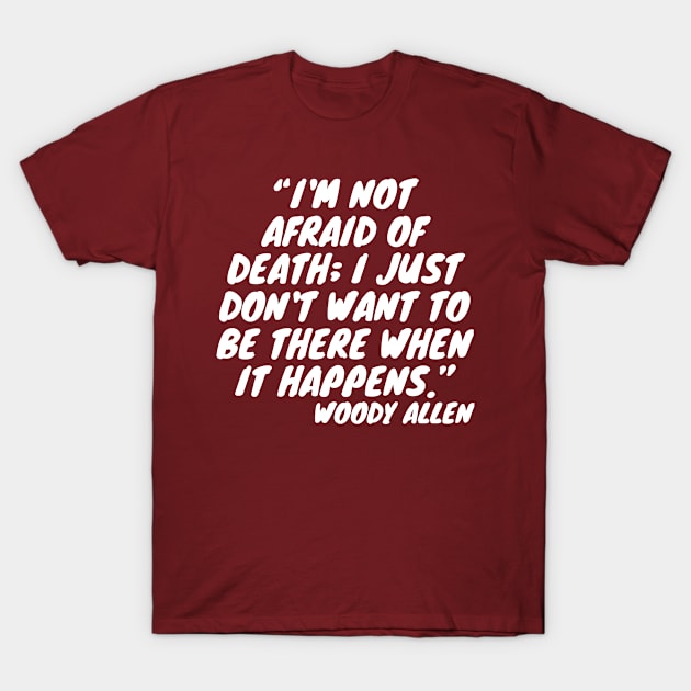 quote Woody Allen T-Shirt by AshleyMcDonald